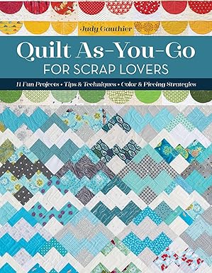 Book, Quilt As-You-Go for Scrap Lovers: 11 Fun Projects